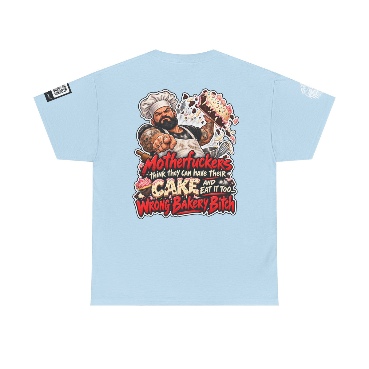 Wrong Bakery, Bitch — Have Your Cake and Eat It Too Back Graphic Tee