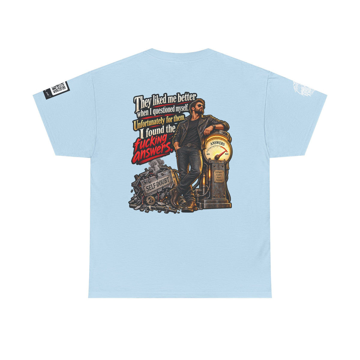 They Liked Me Better Before I Found the Fucking Answers Back Graphic Tee