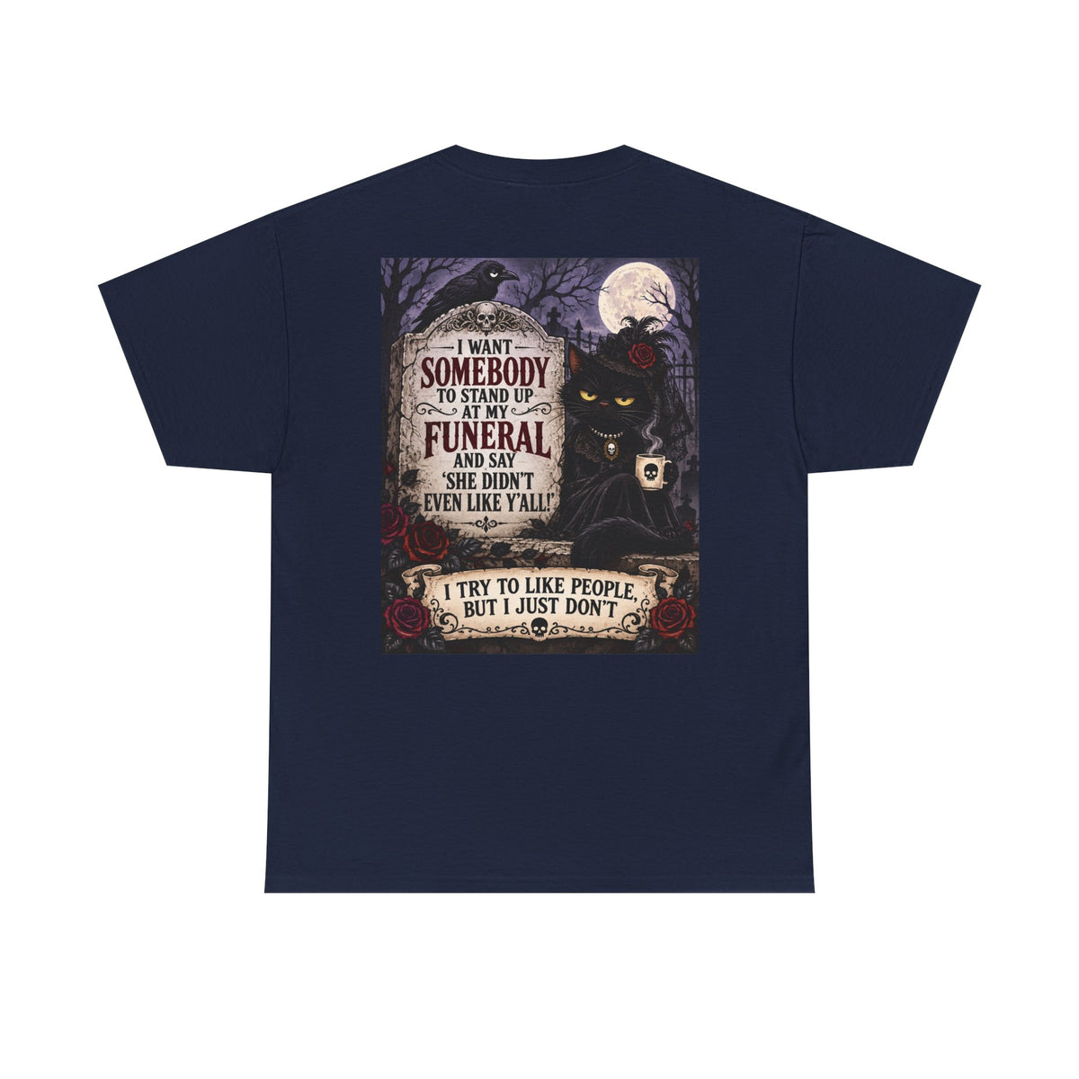 Funny Cat Funeral Tee — "I Wasn't Somebody to Stand Up At My Funeral" Graphic T-Shirt