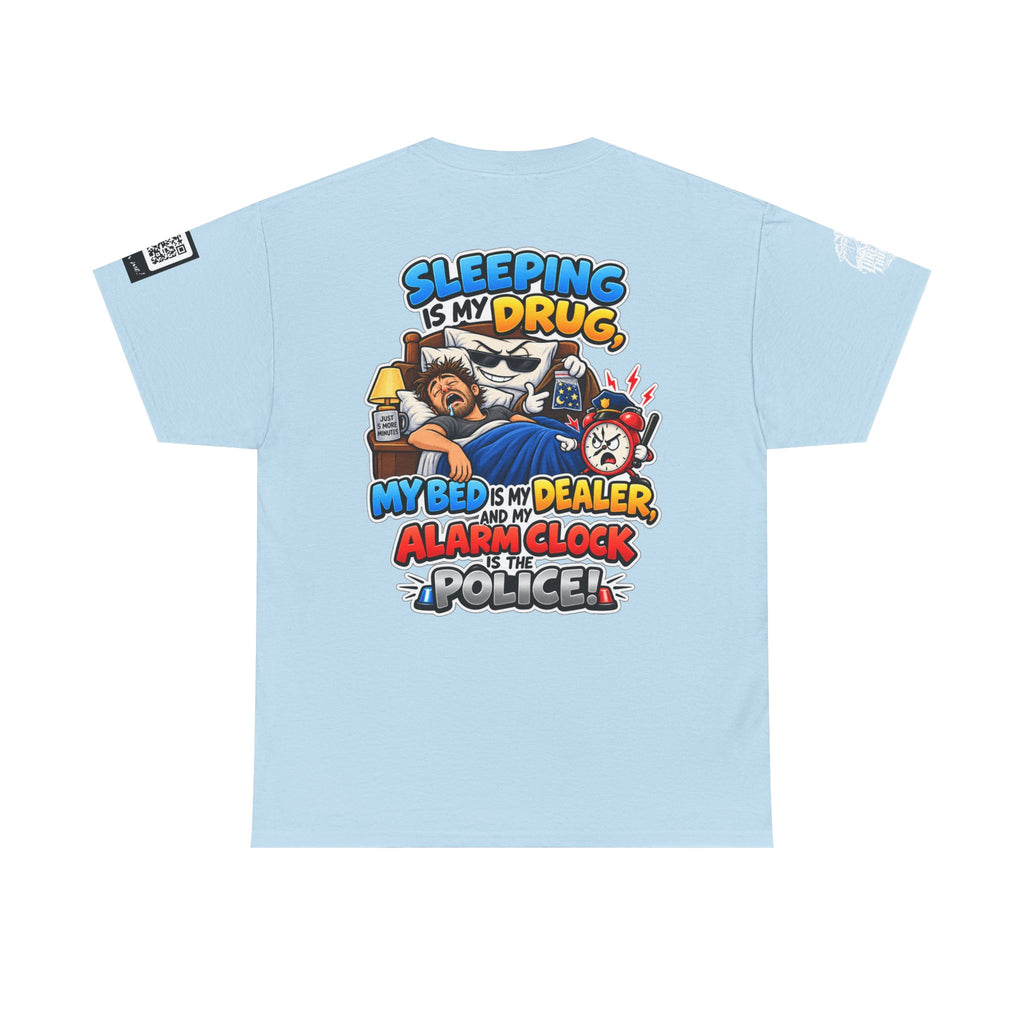 Sleeping Is My Drug — My Bed Is My Dealer Back Graphic Tee