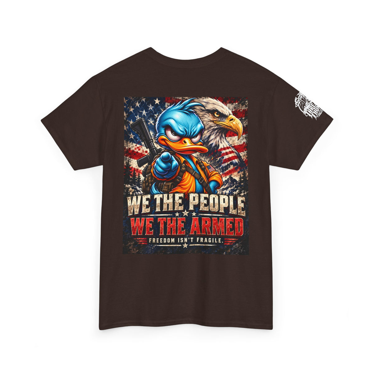 We the People, We the Armed — Freedom Isn’t Fragile Back Graphic Tee
