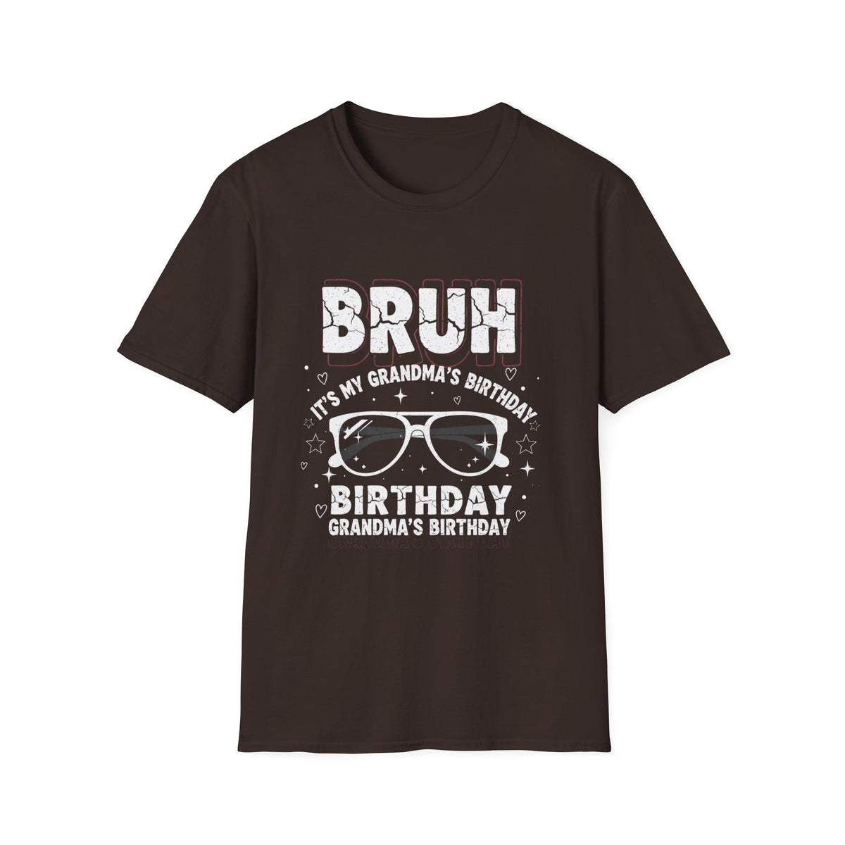 T-Shirt — BRUH It’s My Grandma’s Birthday Funny Graphic Tee