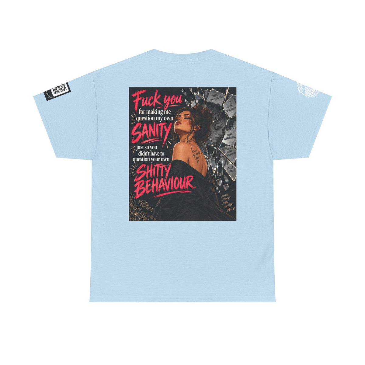Fuck You for Making Me Question My Sanity Back Graphic Tee
