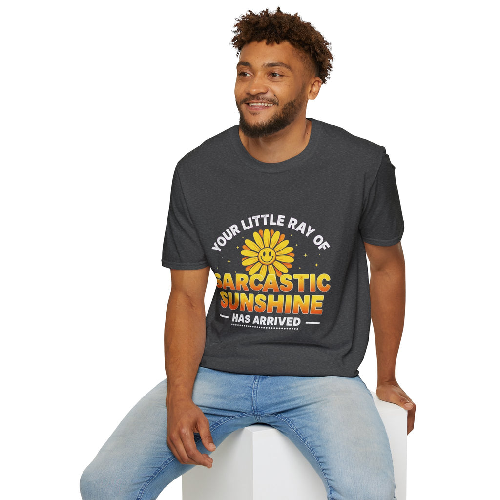 Sarcastic Sunshine T-Shirt — "Your Little Ray of Sarcastic Sunshine Has Arrived"