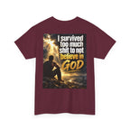 Christian Faith Recovery T-Shirt — "I Survived Too Much Shit To Not Believe In God" Graphic Tee