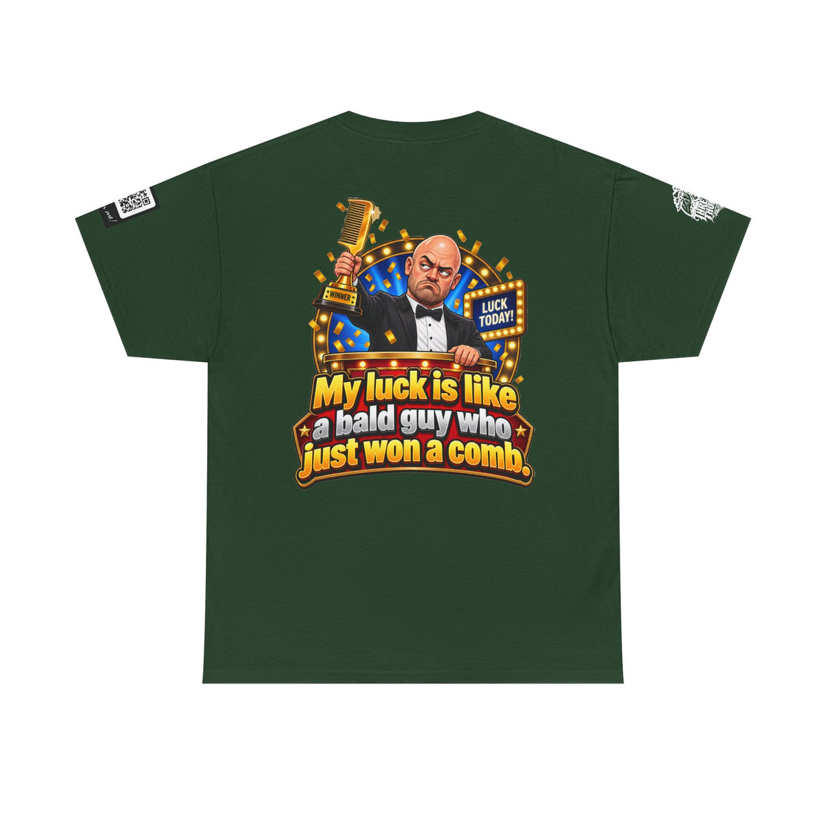 My Luck Is Like a Bald Guy Who Just Won a Comb Back Graphic Tee