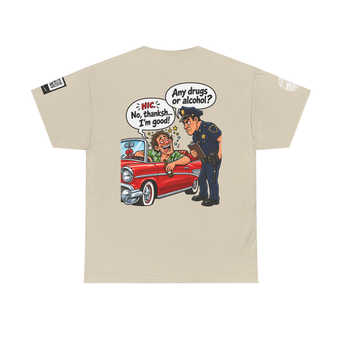 Any Drugs or Alcohol? No Thanks, I’m Good Back Graphic Tee