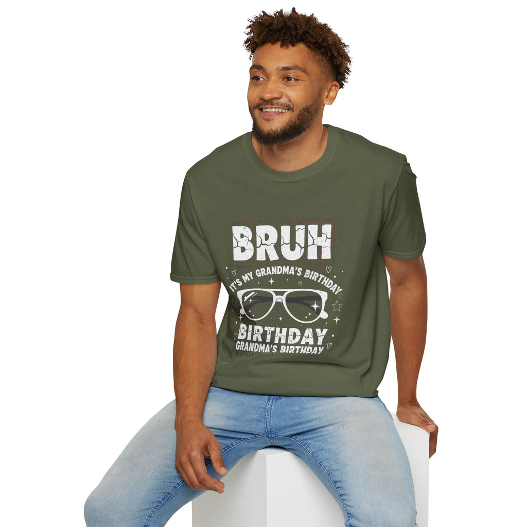 T-Shirt — BRUH It’s My Grandma’s Birthday Funny Graphic Tee