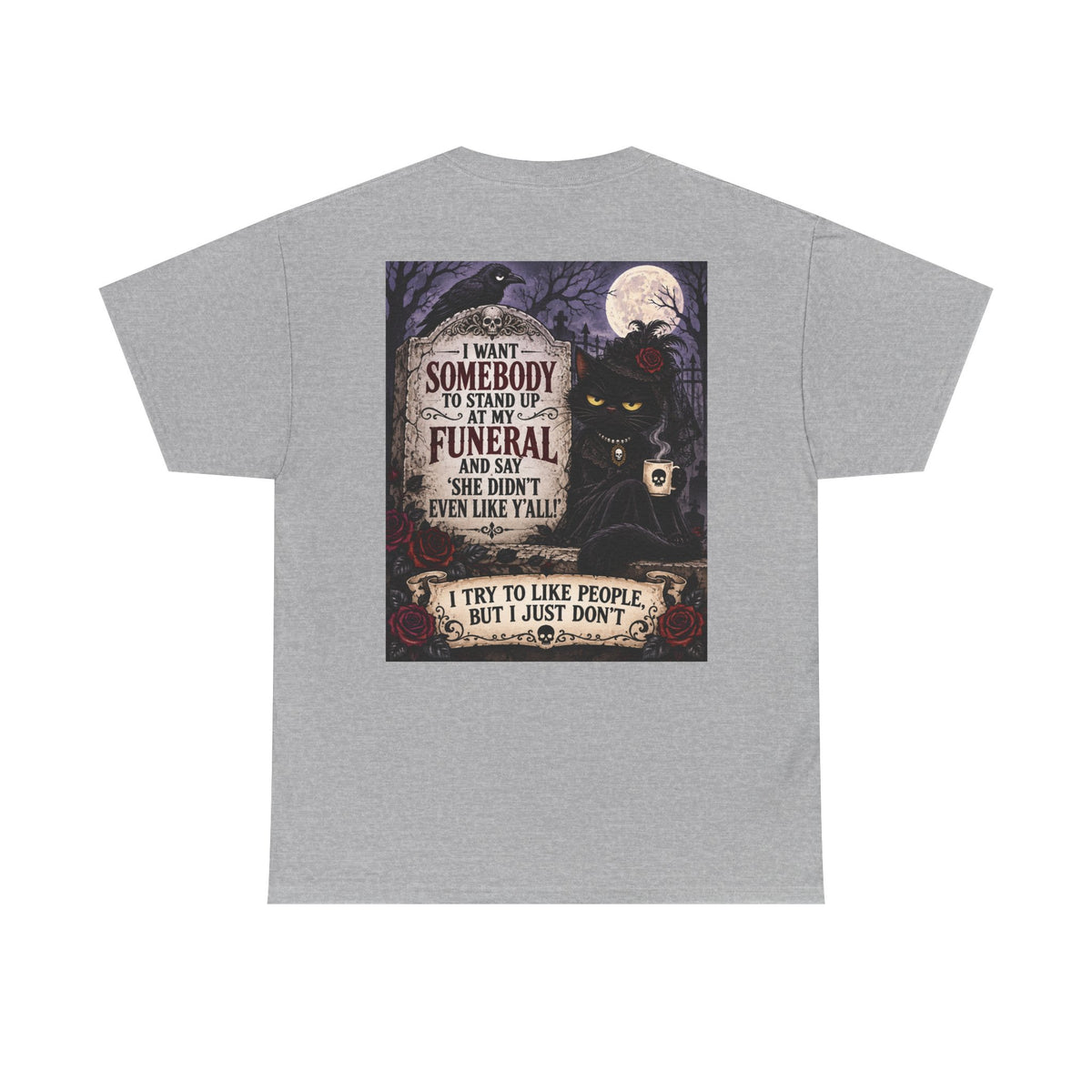 Funny Cat Funeral Tee — "I Wasn't Somebody to Stand Up At My Funeral" Graphic T-Shirt
