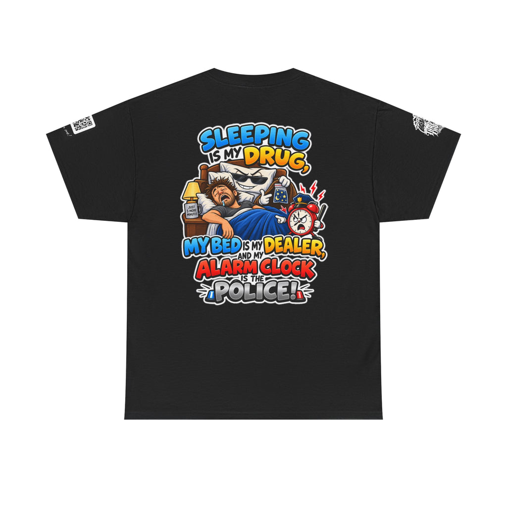 Sleeping Is My Drug — My Bed Is My Dealer Back Graphic Tee