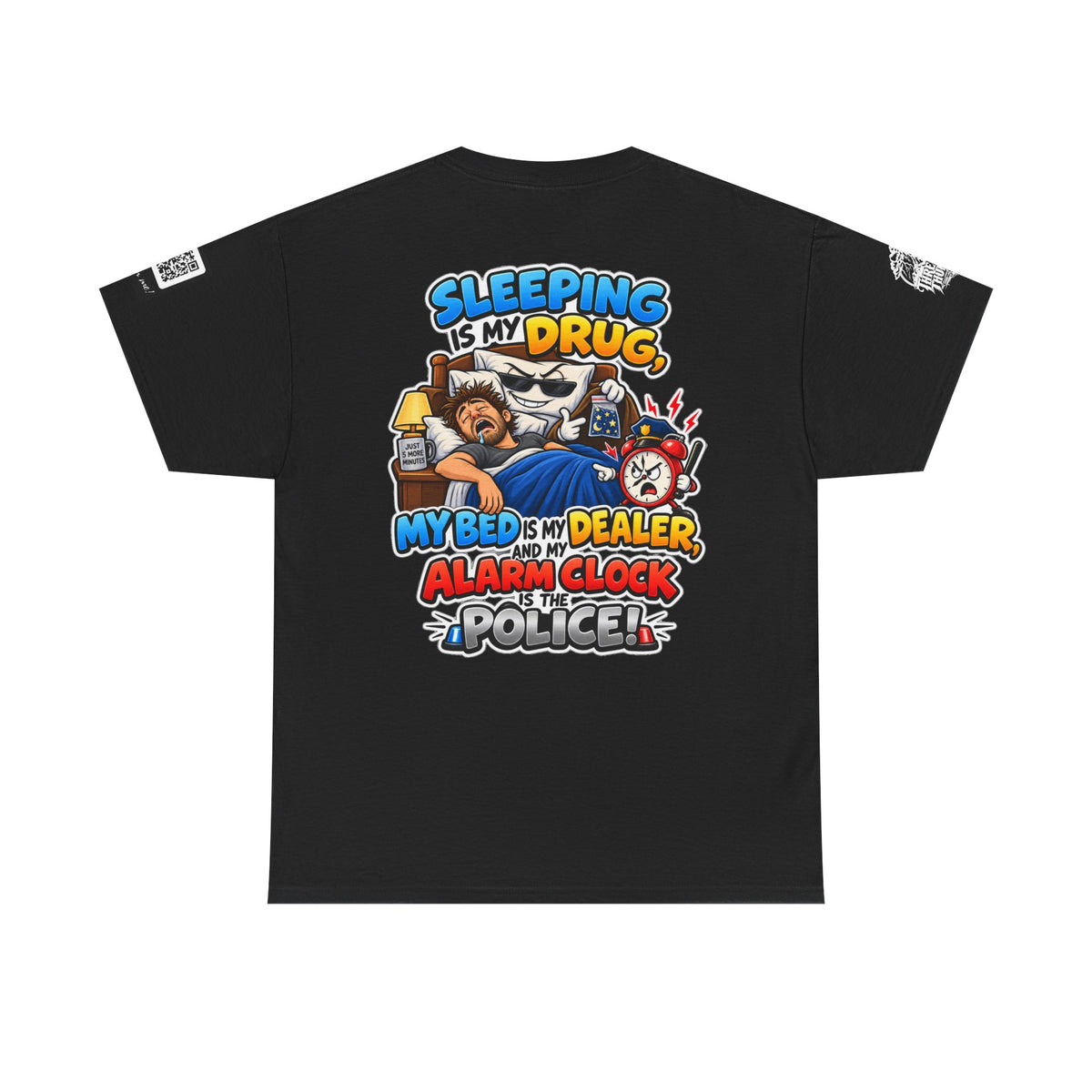 Sleeping Is My Drug — My Bed Is My Dealer Back Graphic Tee