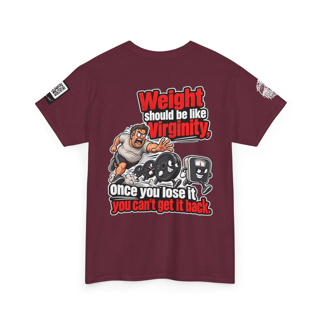Weight Should Be Like Virginity — Once Lost, It Won’t Come Back Back Graphic Tee