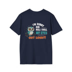 Funny Owl T-Shirt "I'm Sorry Did I Roll My Eyes Out Loud" – Sarcastic Graphic Tee for Women & Moms