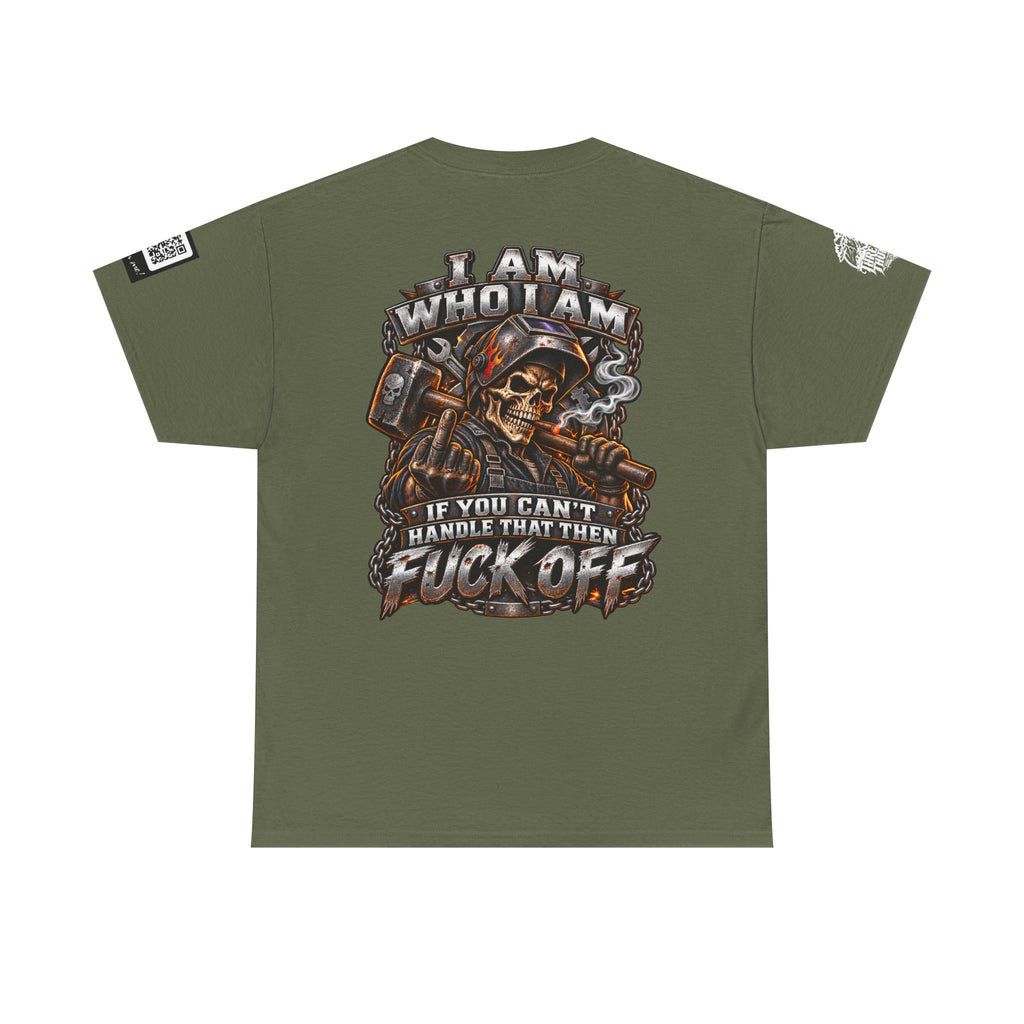 I Am Who I Am — If You Can’t Handle It, Fuck Off Back Graphic Tee