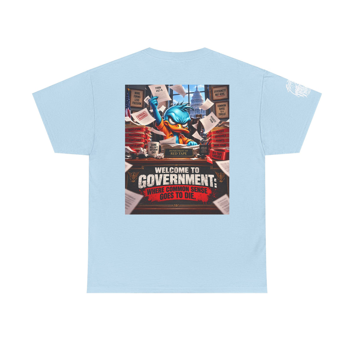Welcome to Government — Where Common Sense Goes to Die Back Graphic Tee