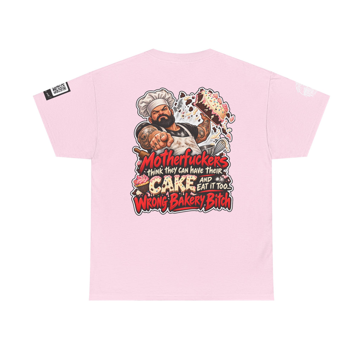 Wrong Bakery, Bitch — Have Your Cake and Eat It Too Back Graphic Tee