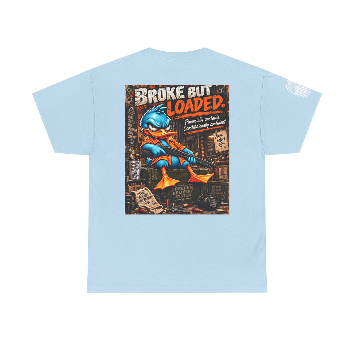Broke but Loaded — Financially Unstable, Constitutionally Confident Back Graphic Tee