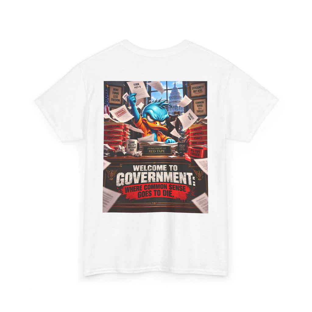 Welcome to Government — Where Common Sense Goes to Die Back Graphic Tee