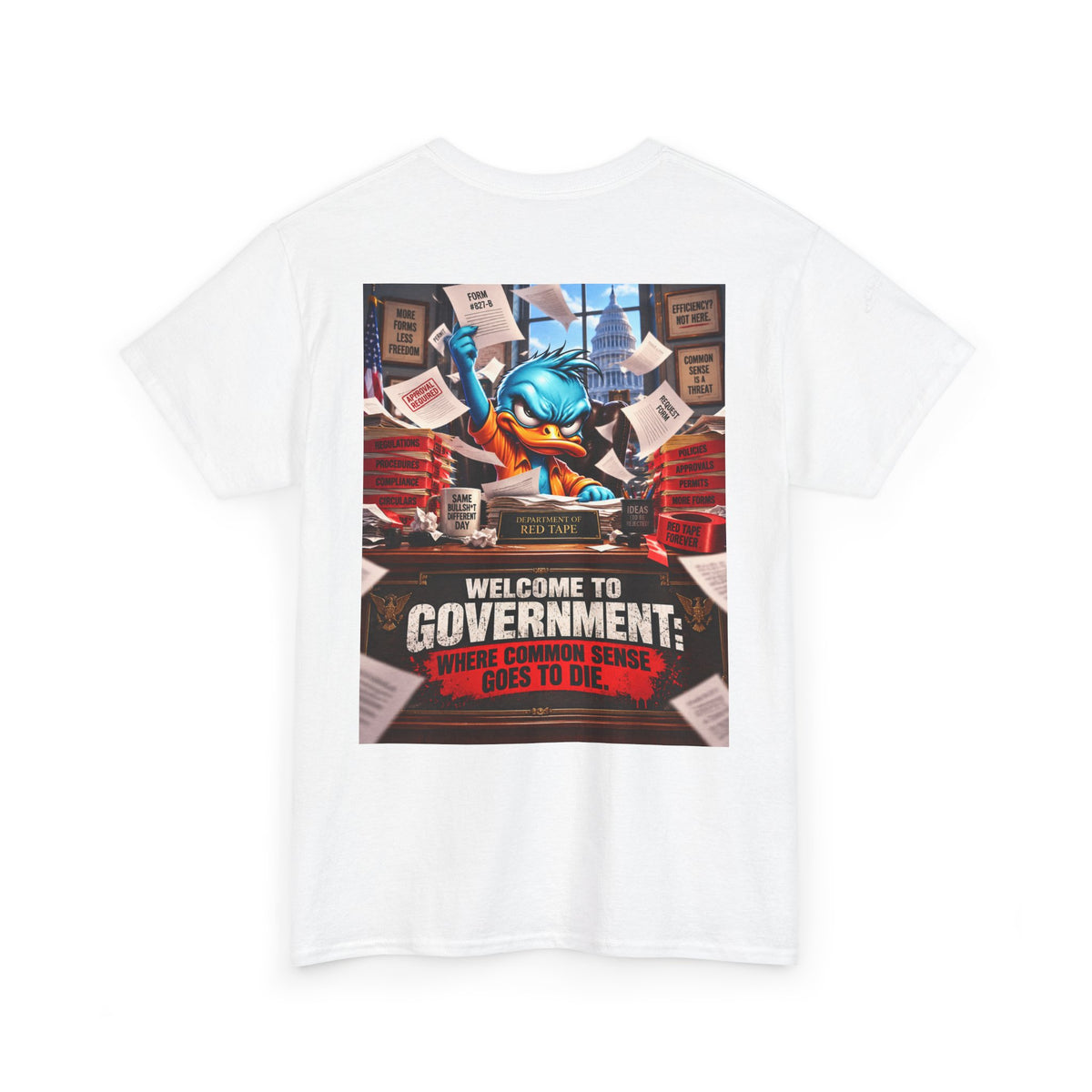 Welcome to Government — Where Common Sense Goes to Die Back Graphic Tee