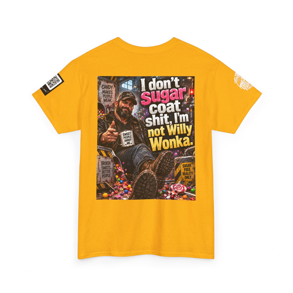I Don’t Sugarcoat Shit — I’m Not Willy Wonka Back Graphic Tee