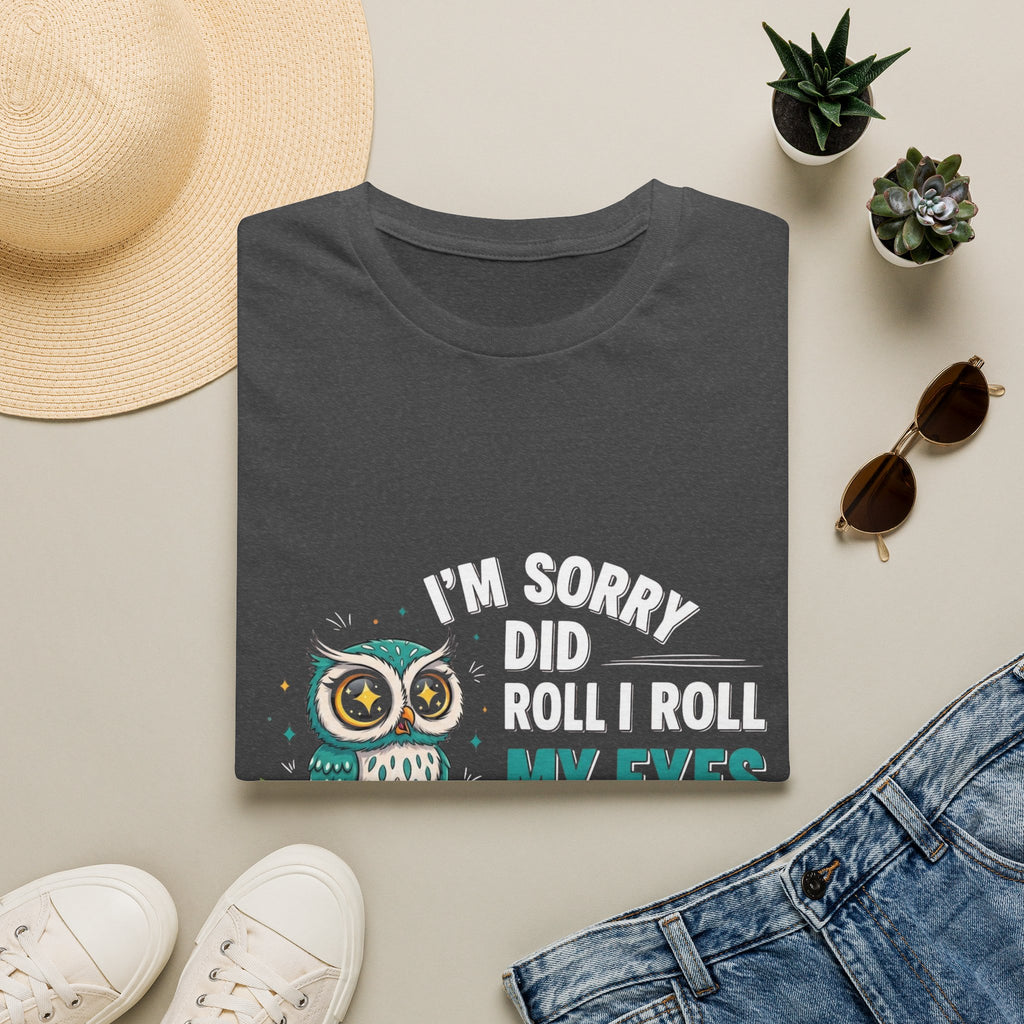 Funny Owl T-Shirt "I'm Sorry Did I Roll My Eyes Out Loud" – Sarcastic Graphic Tee for Women & Moms
