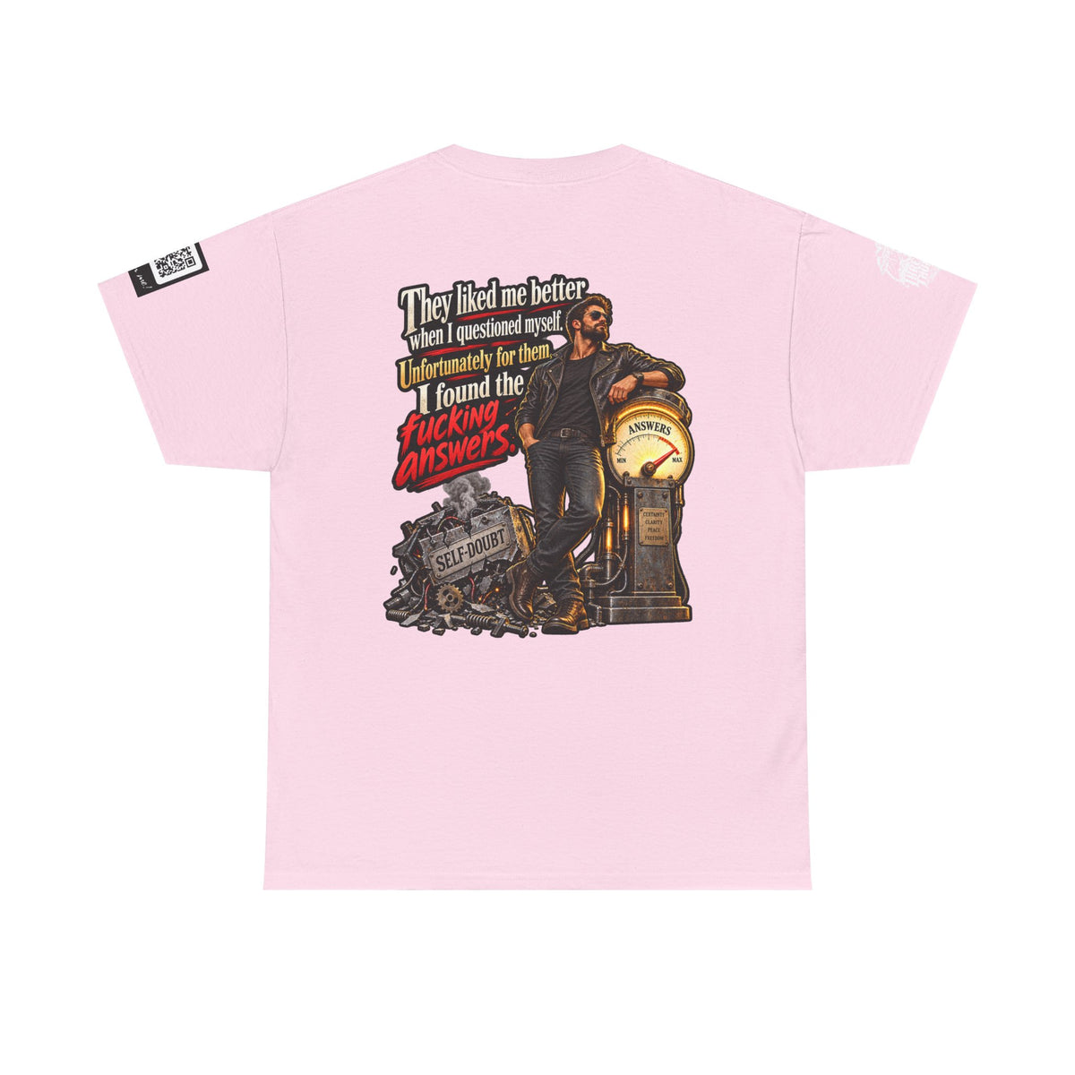 They Liked Me Better Before I Found the Fucking Answers Back Graphic Tee