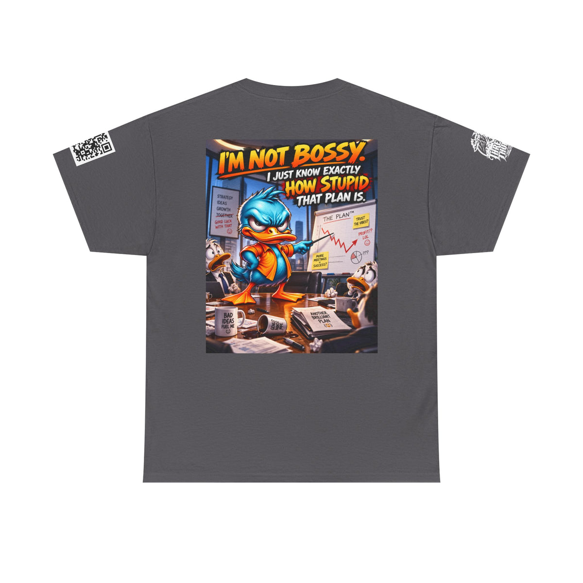 I’m Not Bossy — I Know Exactly How Stupid the Plan Is Back Graphic Tee