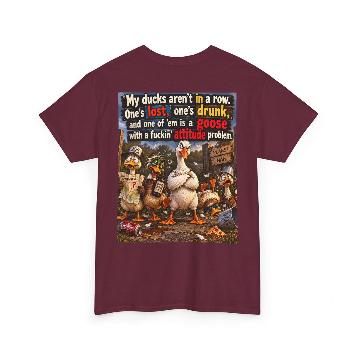 Funny Goose T-Shirt — "My Ducks Aren't in a Row" Humorous Farm Animal Tee