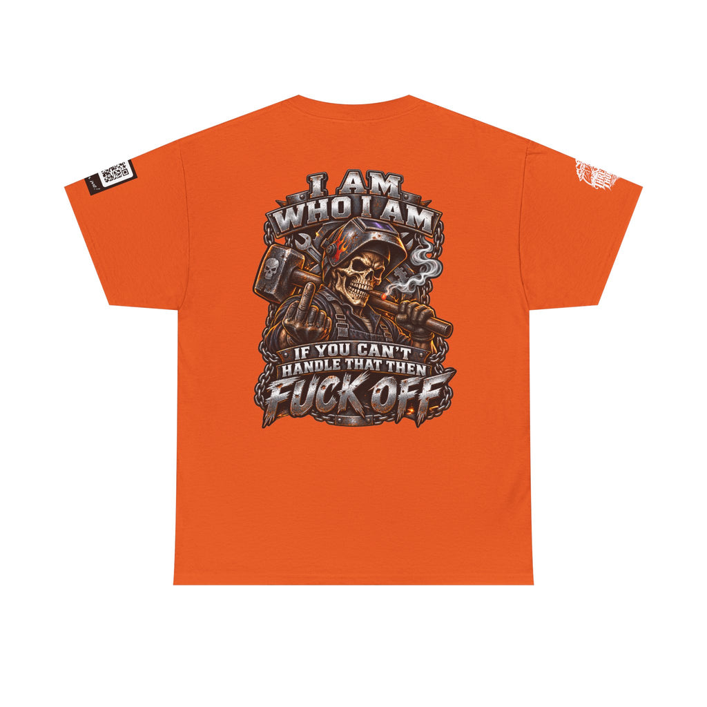 I Am Who I Am — If You Can’t Handle It, Fuck Off Back Graphic Tee