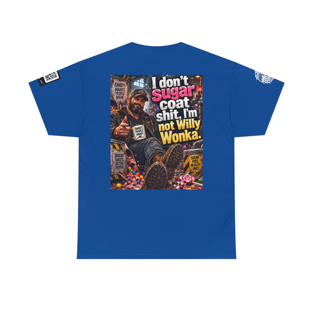 I Don’t Sugarcoat Shit — I’m Not Willy Wonka Back Graphic Tee