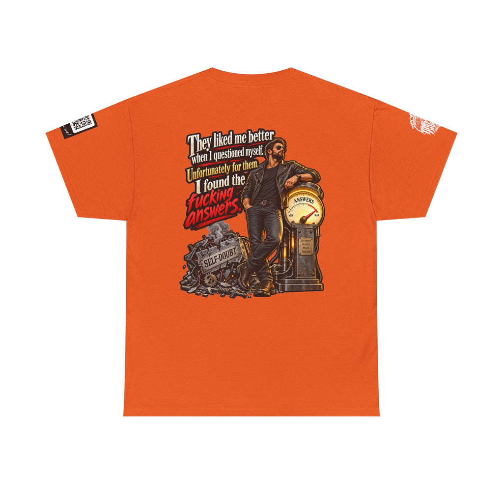 They Liked Me Better Before I Found the Fucking Answers Back Graphic Tee