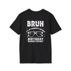 T-Shirt — BRUH It’s My Grandma’s Birthday Funny Graphic Tee