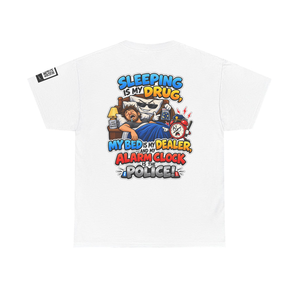 Sleeping Is My Drug — My Bed Is My Dealer Back Graphic Tee