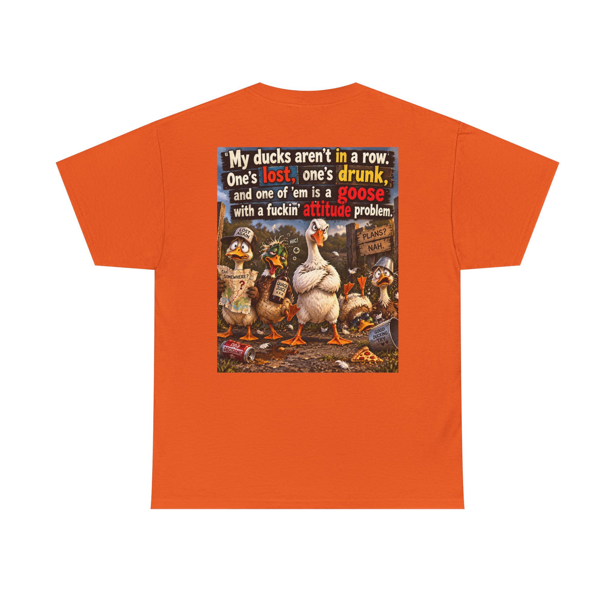 Funny Goose T-Shirt — "My Ducks Aren't in a Row" Humorous Farm Animal Tee