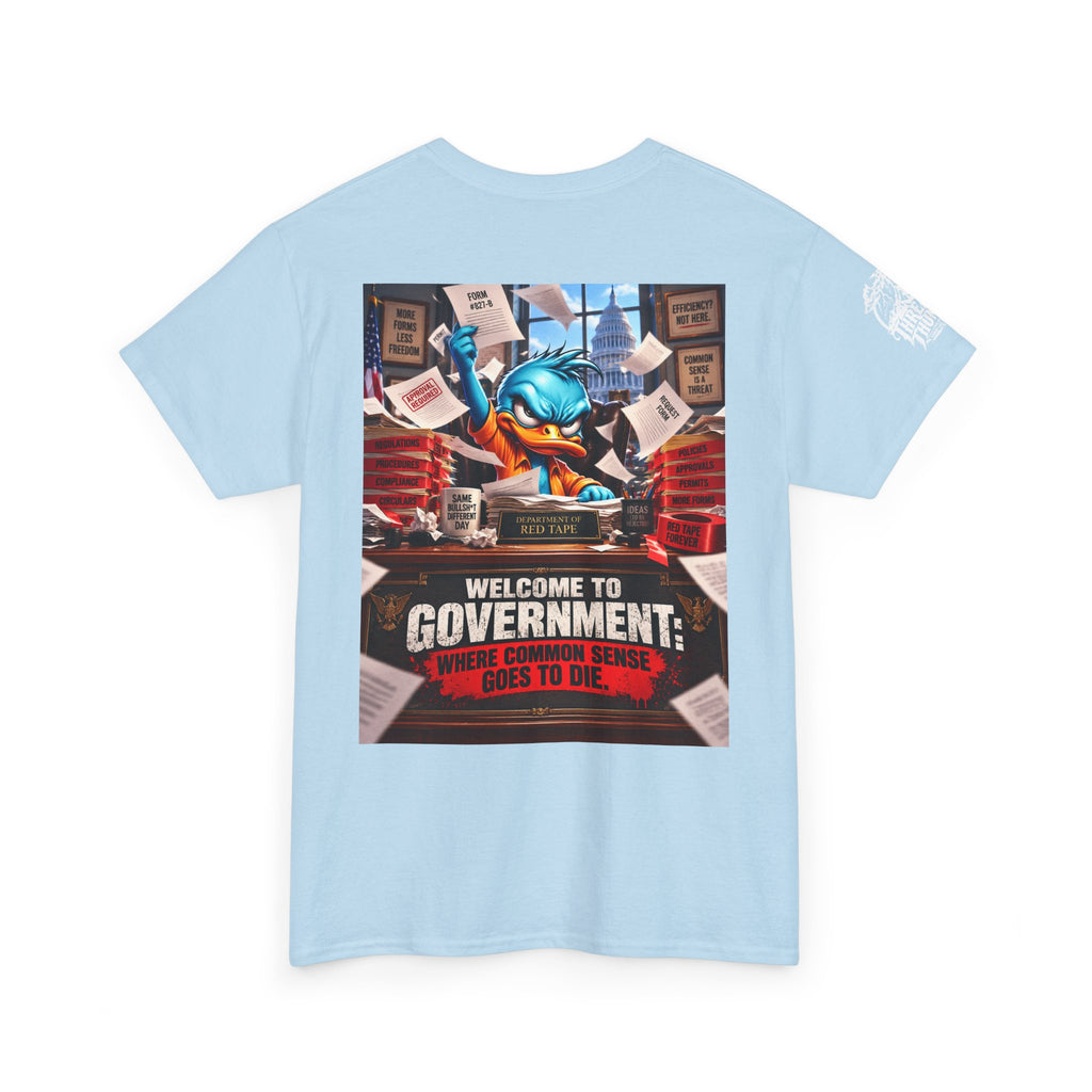 Welcome to Government — Where Common Sense Goes to Die Back Graphic Tee