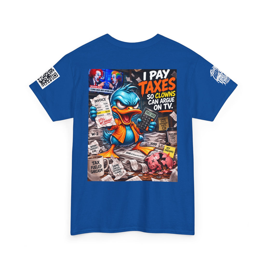 I Pay Taxes So Clowns Can Argue on TV Back Graphic Tee