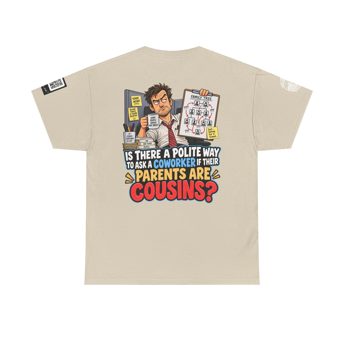 Are Your Coworker’s Parents Cousins? Office Humor Back Graphic Tee