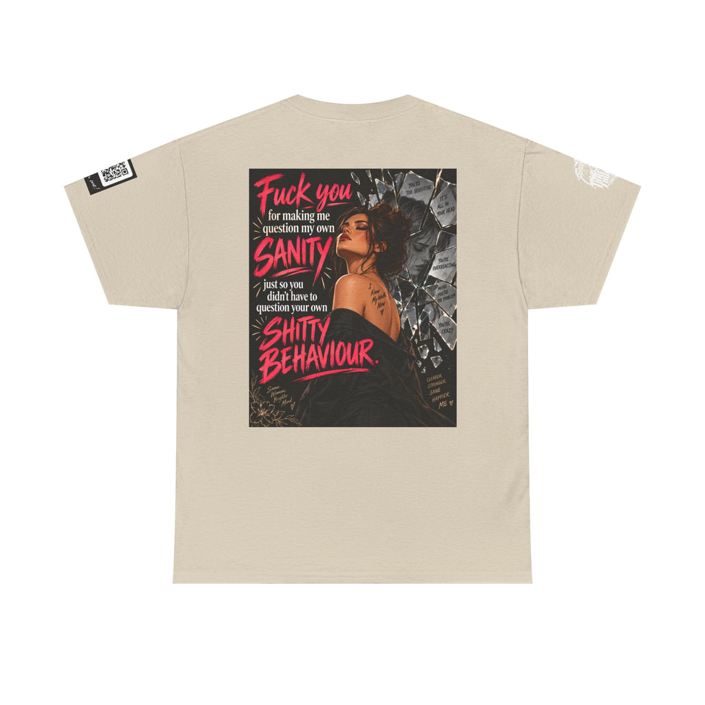 Fuck You for Making Me Question My Sanity Back Graphic Tee