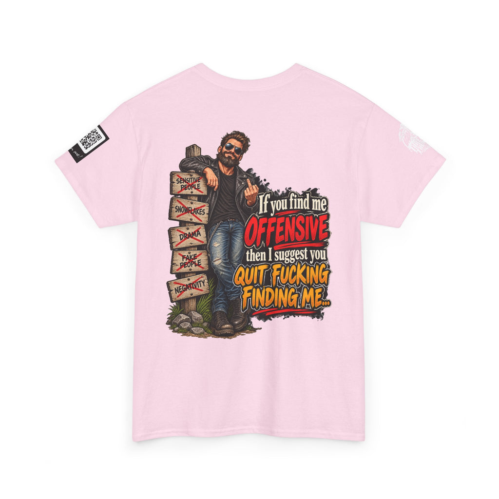 If You Find Me Offensive, Quit Fucking Finding Me Back Graphic Tee
