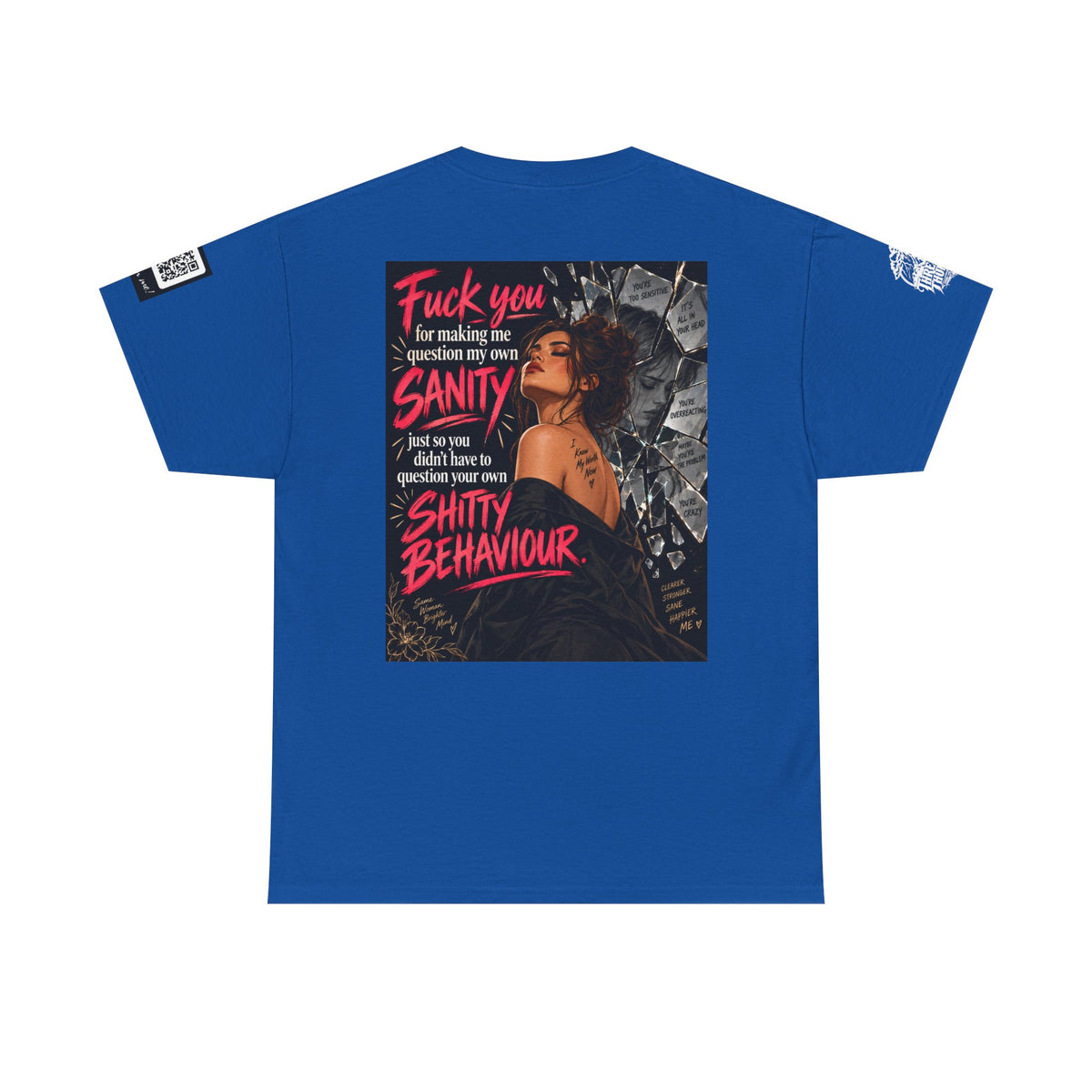 Fuck You for Making Me Question My Sanity Back Graphic Tee