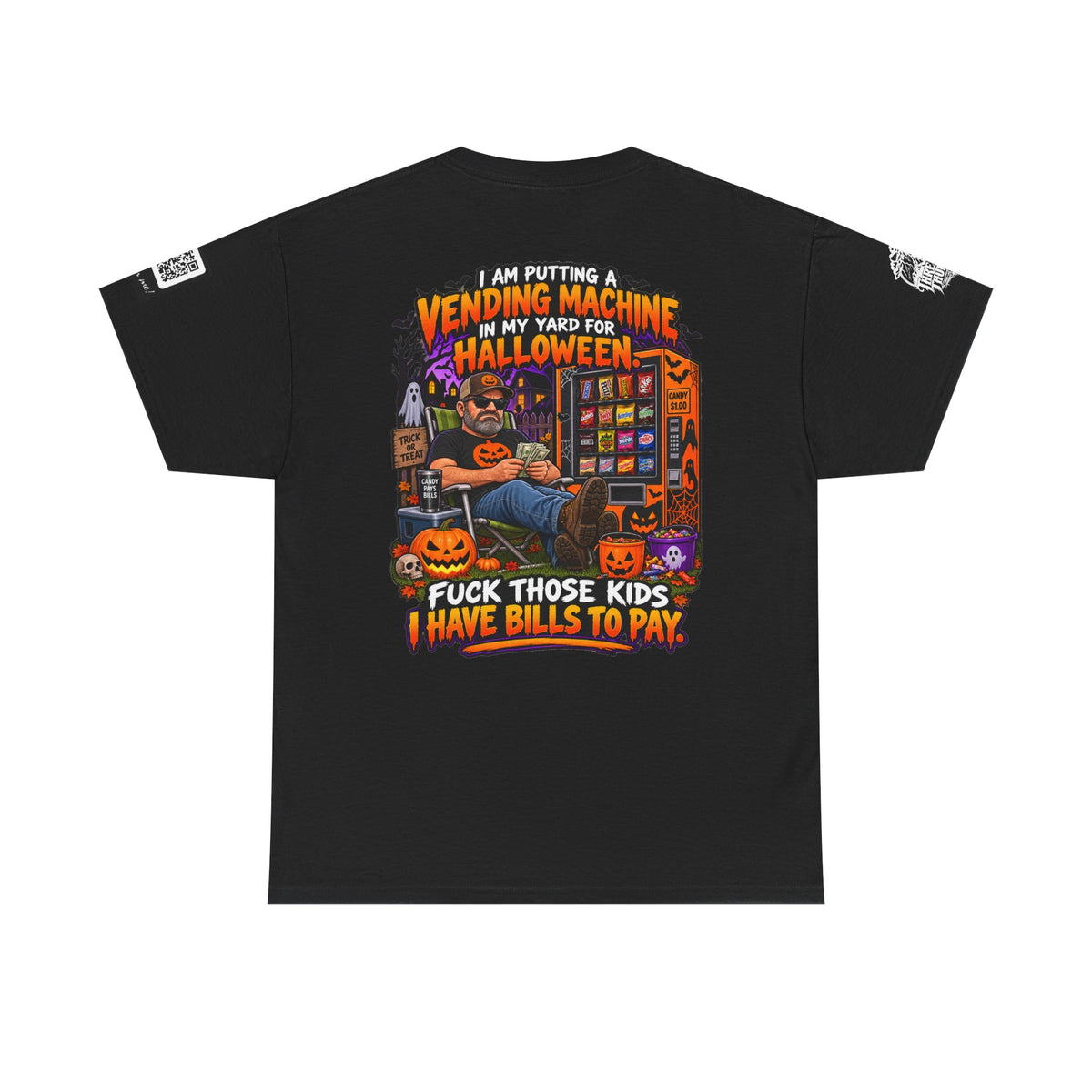 Halloween Vending Machine — Fuck Those Kids, I Have Bills Back Graphic Tee