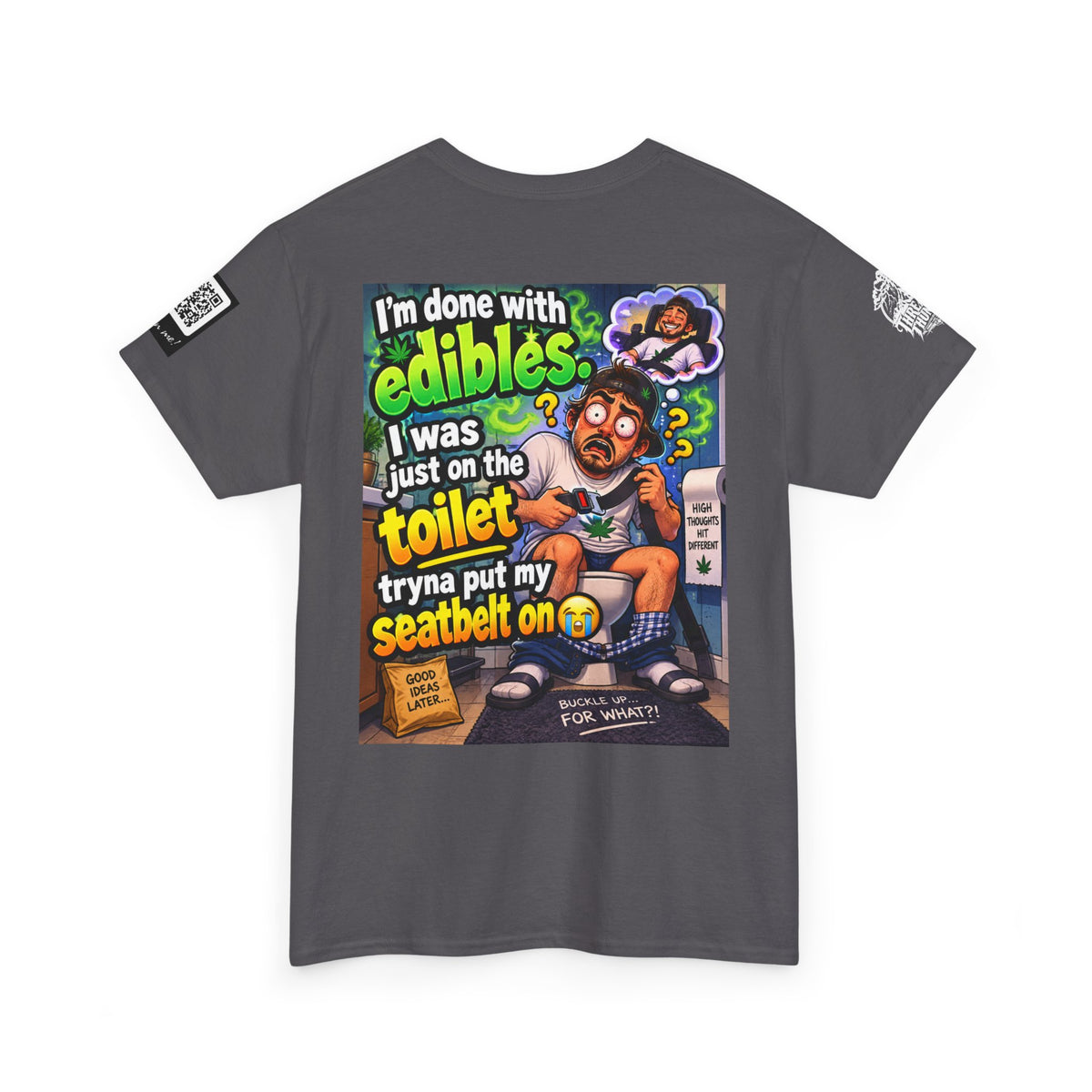 I’m Done With Edibles — Toilet Seatbelt Humor Back Graphic Tee