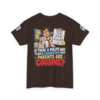 Are Your Coworker’s Parents Cousins? Office Humor Back Graphic Tee