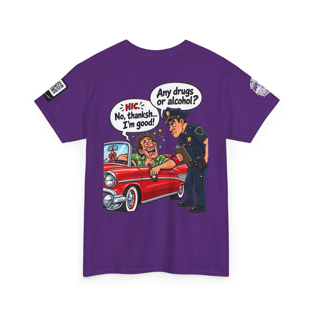 Any Drugs or Alcohol? No Thanks, I’m Good Back Graphic Tee