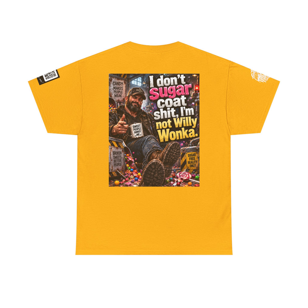 I Don’t Sugarcoat Shit — I’m Not Willy Wonka Back Graphic Tee