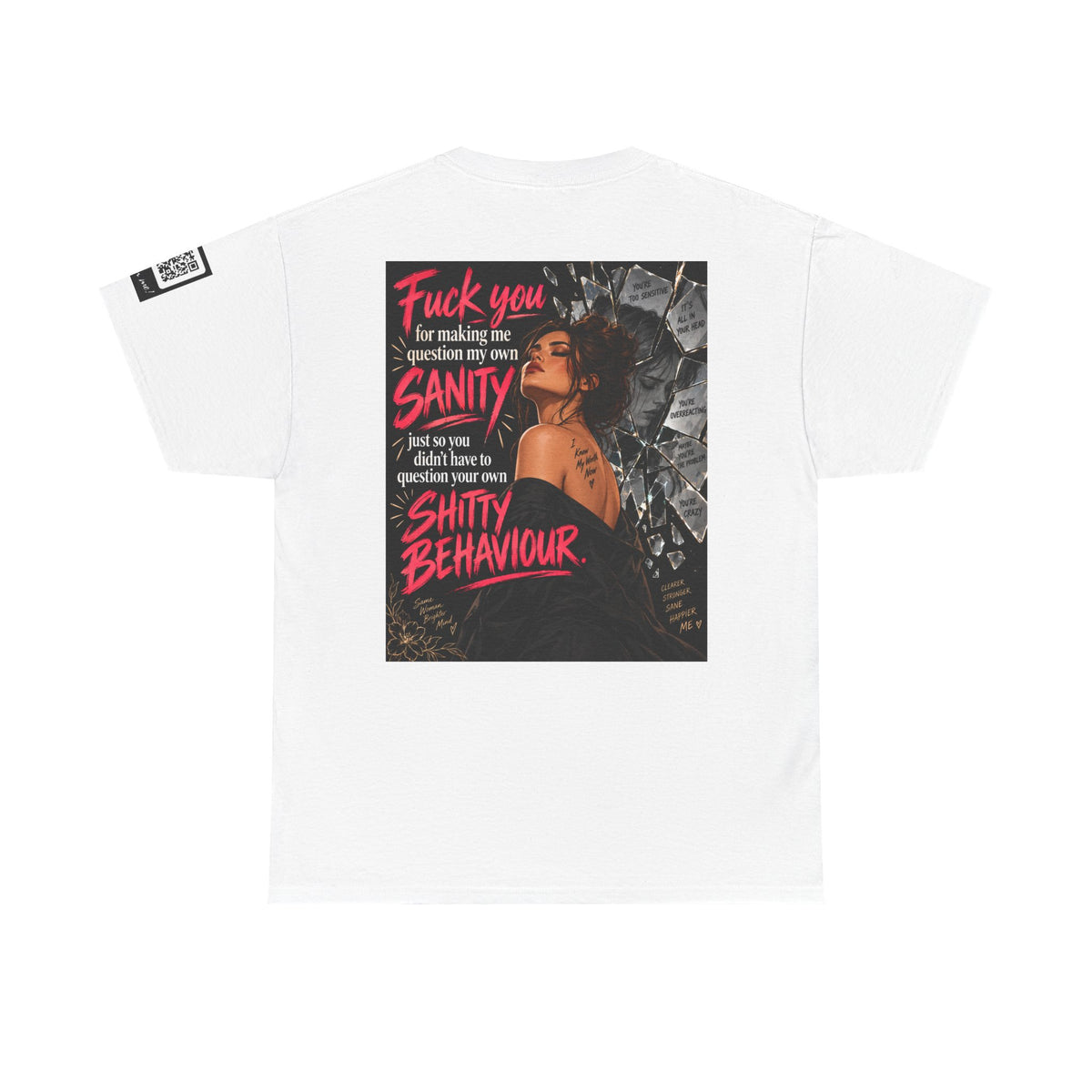 Fuck You for Making Me Question My Sanity Back Graphic Tee