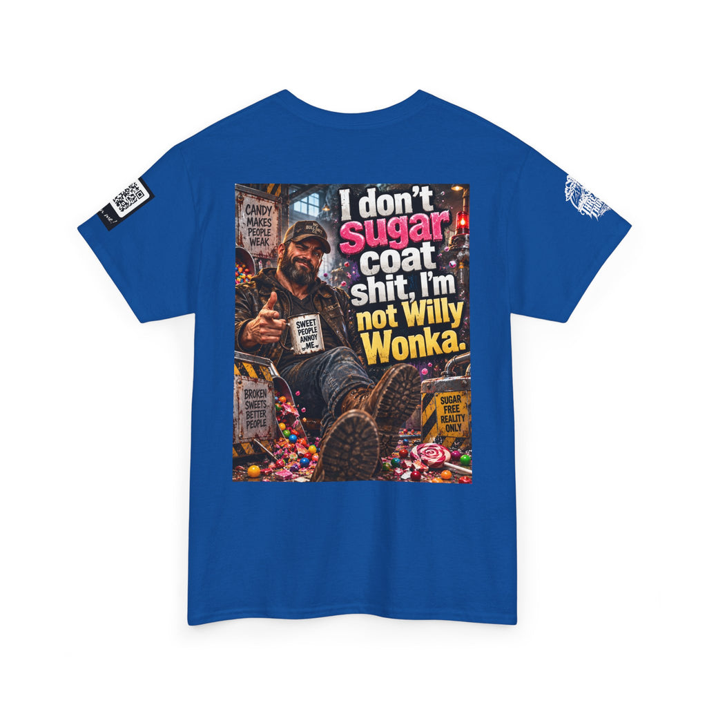 I Don’t Sugarcoat Shit — I’m Not Willy Wonka Back Graphic Tee