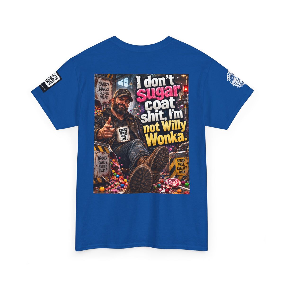 I Don’t Sugarcoat Shit — I’m Not Willy Wonka Back Graphic Tee