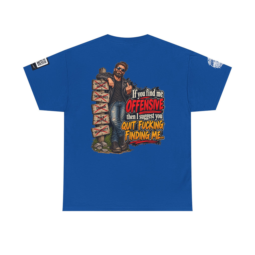 If You Find Me Offensive, Quit Fucking Finding Me Back Graphic Tee