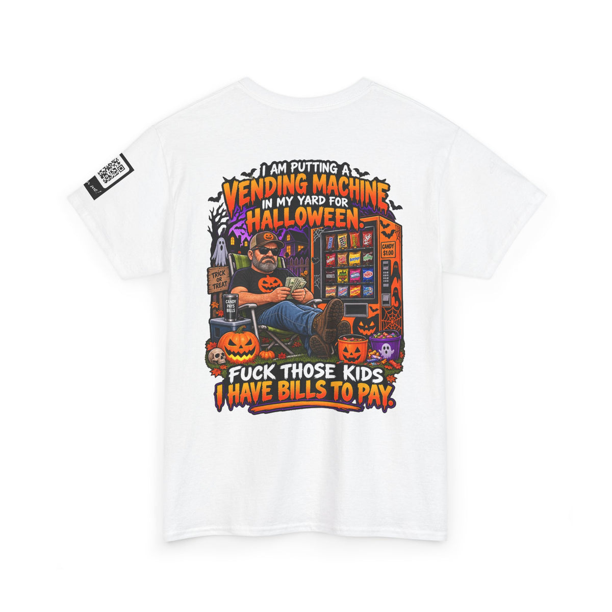 Halloween Vending Machine — Fuck Those Kids, I Have Bills Back Graphic Tee